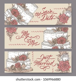 Set of three original wedding banners based on cake vintage sketch and brush calligraphy. Save the date, just married, Mr and Mrs cards for bridal design. Hand drawn floral postcard.