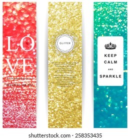 Set of three vertical banners. Glitter and bokeh effect. The inscription "Keep calm and sparkle" and "Love".