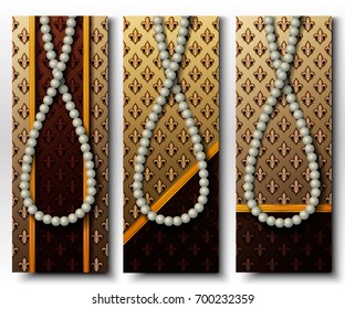 A set of three vertical banners with a pearl necklace on the  background with royal lilies. Vector illustration.