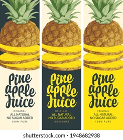 Conjunto de tres etiquetas verticales para el jugo original de piña con una realistas lona de piña y una inscripción caligráfica. Jugo natural de piña, ilustraciones vectoriales en estilo retro