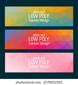 Set of three vibrant low-poly banner designs featuring geometric patterns in gradient colors, perfect for modern, creative, or promotional purposes.

