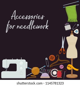 Set of tools for needlework and sewing. Handmade equipment and needlework accessoriesy, cartoon illustration. Vector