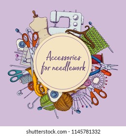Set of tools for needlework and sewing. Handmade equipment and needlework accessoriesy, sketch illustration. Vector