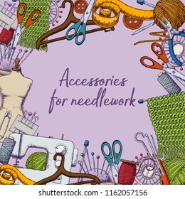 Set of tools for needlework and sewing. Handmade equipment and needlework accessoriesy, sketch illustration. Vector