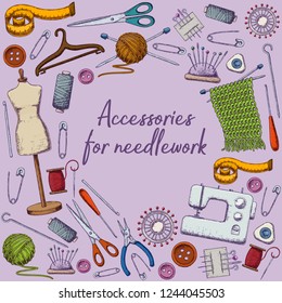Set of tools for needlework and sewing. Handmade equipment and needlework accessories, sketch illustration. Vector