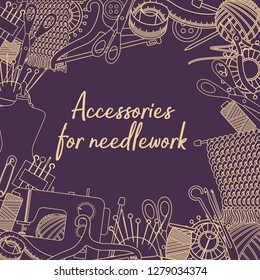 Set of tools for needlework and sewing. Handmade equipment and needlework accessoriesy, line cartoon illustration. Vector