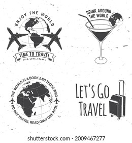 Set of travel badge, logo Travel inspiration quotes with globe, airplane, suitcase and cocktail silhouette. Vector illustration. Motivation for traveling poster typography.