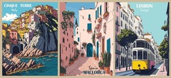 Set Of Travel Destination Posters In Retro Style. Lisbon Portugal, Mallorca Spain, Cinque Terre Italy Prints. European Summer Vacation, Holidays Concept. Vintage Vector Colorful Illustrations.