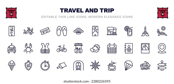 set of travel and trip thin line icons. travel and trip outline icons such as online booking, boarding pass, mobile map, sun bath, lifejacket, cloudy, icecream, camping tent, cable car,   vector.