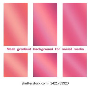 Set of trendy gradient mesh background for social media stories and posts, modern color. Creative design backdrop you may use in individual or corporate web promotion, blogs. Vector illustration.