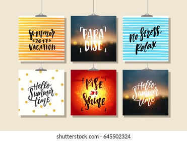 set of trendy hand lettering posters. Hand drawn calligraphy Summer vacation, paradise, no stress, Relax, Hello summer time, rise and shine 