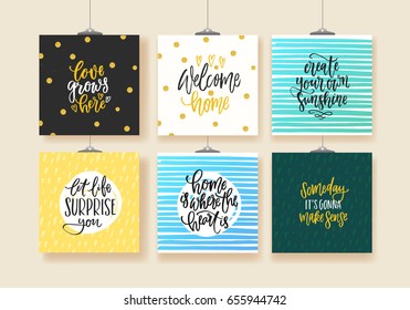 set of trendy hand lettering posters. Hand drawn calligraphy love grows here, welcome home, create your own sunshine, let life surprise you, home is where the heart is, someday it's gonna make sense 