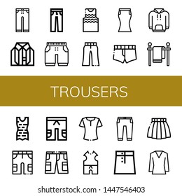 Set of trousers icons such as Trousers, Clothes, Jeans, Shorts, Tanktop, Skirt, Short, Hoodie, Clothes line, Blouse , trousers