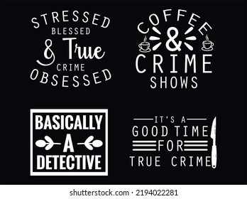 Set of true crime svg quotes design