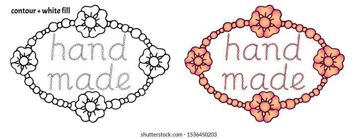 Set of two hand drawn floral frames with flowers and pearls in doodle style with handwritten inscription "hand made". Isolated decorative colored cartoon vector illustration on white background