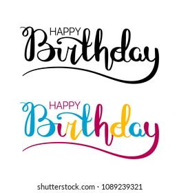 A set of two handwritten "Happy birthday" inscriptions. Hand drawn lettering in black and multi coloured. Flat style illustration isolated on white background. Editable vector graphics in EPS 8.