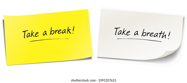 Set of two note papers with handwritten notes. Take a break! Take a breath!