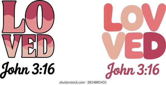 A set of two stylized Christian vector lettering designs featuring the word Loved alongside the biblical scripture reference John 3 16. Rendered in a warm palette of pink, red, and beige tones, these retro-inspired spiritual graphics are perfect for church merchandise, faith-based t-shirts, greeting cards, and sublimation prints.