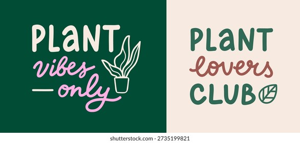 Set of two vector hand lettering phrases for Plant lovers. Botany hobby clip art for print. Handwritten inspirational quote for sticker, card, or stationery. 
