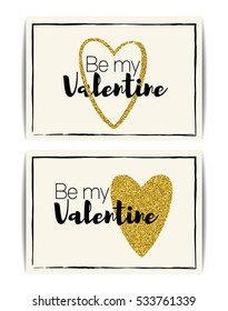 Set of typographic Valentine cards with love symbol. "Be my Valentine" text. Golden heart with glitter sequins. Design for party invitation, t-shirt, labels, postcards. Vector EPS10 illustration.