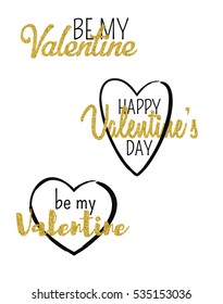 Set of typographic Valentines cards with hearts. "Be my Valentine" quote. Golden text with glitter sequins. Design for party invitation, t-shirt, labels, postcards. Vector EPS10 illustration.