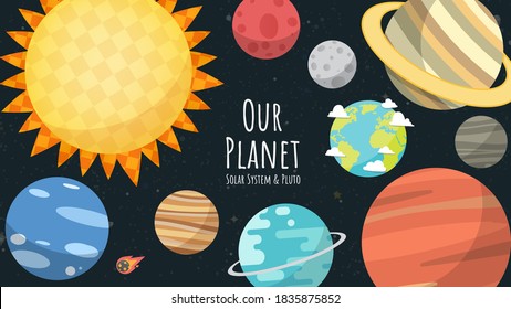 Set of Universe, Solar system planet and space element with lettering " Our Planet Solar System & pluto" on universe background. Vector illustration in cartoon style.