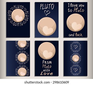 Set of unusual cards with planet pluto with heart. Cards with trendy love quotes. Vector image can be used for web design, greeting cards or invitations and other crafts.