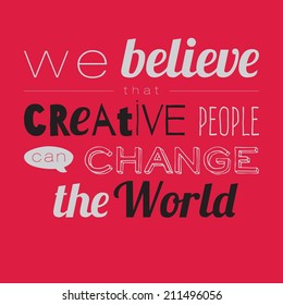 Set of unusual inspirational and motivational quotes posters. Stylish typographic poster design in hipster style. Vector template for print design. We believe that creative people can change the world