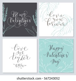 Set of Valentine's Day cards. Hand drawn flowers and calligraphy. Quotes about love.