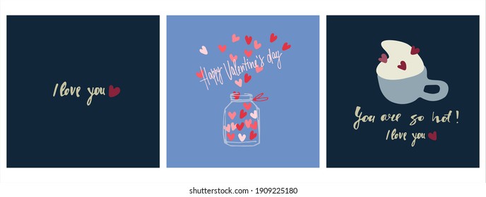 Set of Valentines Day greeting cards designs with hand drawn vector illustrations. Cup of frothy coffee with heart-shapes on foam, hearts in jar, You Are So Hot and I Love You hand lettering