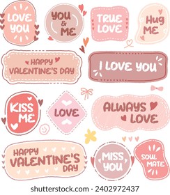 Set of Valentine's day lettering.Collection of Valentines Day speech bubbles.Happy Valentine Day love labels.Hand drawn doodle lettering quote frame with love.Set of sticker for the lover.love message