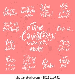 Set of Valentines day romantic handwritten quotes and slogans. Good for save the date, wedding stationary, typography poster or apparel, for greetings. Vector design elements