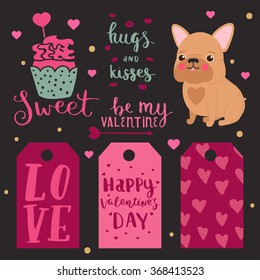 Set of valentines day tags. Cute, trendy design elements for different decor. Lettering sing - sweet. Happy Valentines day be my valentine, hugs and kiss. Funny French Bulldog vector illustration. 