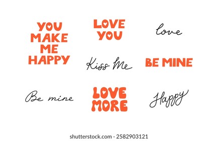 Set of various quotes for valentine's day holiday. Vector flat hand drawn lettering. You make me happy, kiss me, love you, be mine, etc. 