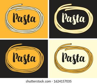 Set of vector banners with pasta and calligraphic inscription. Suitable for flyers, labels, tags, stickers, badges, business cards, design elements. Traditional Italian food