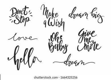 
Set of  vector calligraphy inscriptions. Motivation phrase. Oh baby. Dream big. Give me more. Hello. Make a wish. Love
