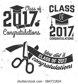 Set of Vector Class of 2017 badges. Concept for shirt, print, seal, overlay or stamp, greeting, invitation card. Typography design- stock vector. Graduation design with hut and text Class of.