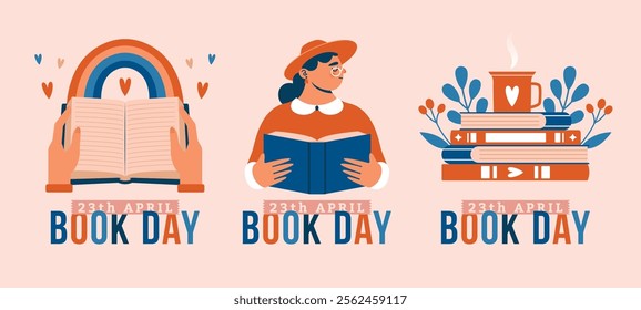 Set of vector clip arts for banners to Book Day. Collection illustrations with woman, who reading book. Hands holding open book with rainbow, stack of books with cup. Flat Design. Cute naive badges.