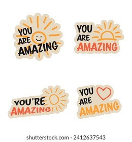 Set of vector colorful motivating inscription quotes in the form of stickers with positive affirmations. You are amazing. 