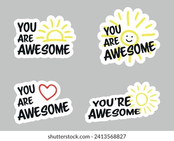 Set of vector colorful motivational inscription quotes in the form of stickers with positive affirmations. You are awesome.