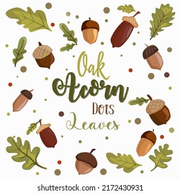 Set vector of design elements made of ACORNS and LEAVES for your design. PATTERN FOR TEXTILES, PACKAGING, GIFTS, POSTCARDS