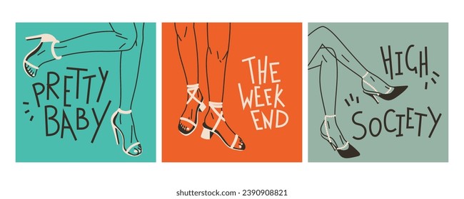 Set of Vector fashion banners with inscription Pretty Baby, The Weekend, High Society. Women legs in trendy classic high heel shoes. Shoe advertising poster template.