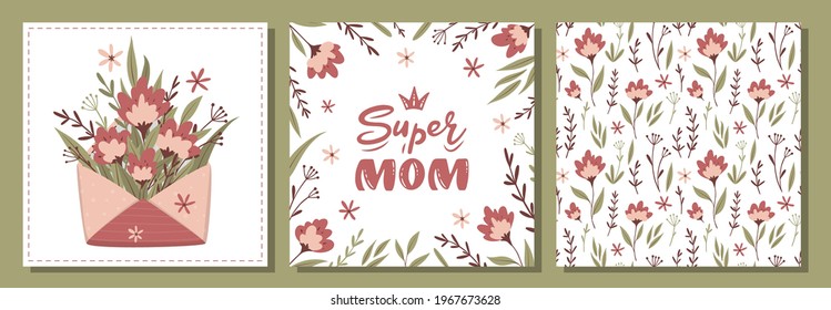 Set of vector floral postcards for Mother's day. Opened craft envelope with flowers arrangement. Super mom handwritten lettering with flowers and branches. Floral vector seamless background.