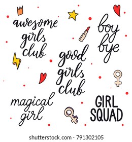 Set Of Vector Girl Quote. Illustrations Of Woman Symbols. Awesome Girls Club. Boy Bye. Good Girls Club. Girl Squad. Magical Girl.