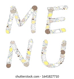 Set of vector hand drawn alphabet letters MENU filled with kitchen doodle colorful elements; kettle, cups, lemons, spoon, fork, pitcher, dots, cookies in shape of letters. 