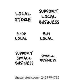 Set of vector hand drawn lettering quotes about local shopping and local business support.