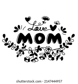 Set of vector hand lettering and floral patterns for Mother's Day, designed in black tones. It can be adapted to various applications such as cards, tshirt designs, gifts for moms, bag designs, mug