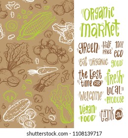 Set of vector hand written lettering quotes and phrases about organic market. Can be used for design of prints, posters, cards, promotion for eco food shop, vegetarian cafe. Includes seamless pattern.