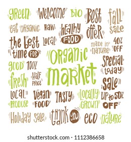 Set of vector hand written lettering quotes and phrases about organic market, food. Can be used for design of labels, logos, prints, posters, cards, promotion for eco food, farm shop, vegetarian cafe.