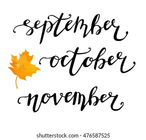 Set of vector hand written words with a bright vibrant watercolor maple leaf. Autumn lettering with names of months. September, October, November. Isolated on white background.
